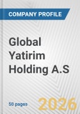 Global Yatirim Holding A.S. Fundamental Company Report Including Financial, SWOT, Competitors and Industry Analysis- Product Image