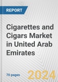 Cigarettes and Cigars Market in United Arab Emirates: Business Report 2024- Product Image