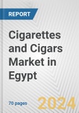 Cigarettes and Cigars Market in Egypt: Business Report 2024- Product Image