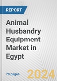 Animal Husbandry Equipment Market in Egypt: Business Report 2024- Product Image