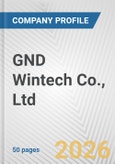 GND Wintech Co., Ltd. Fundamental Company Report Including Financial, SWOT, Competitors and Industry Analysis- Product Image