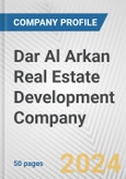 Dar Al Arkan Real Estate Development Company Fundamental Company Report Including Financial, SWOT, Competitors and Industry Analysis- Product Image
