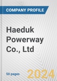 Haeduk Powerway Co., Ltd. Fundamental Company Report Including Financial, SWOT, Competitors and Industry Analysis- Product Image