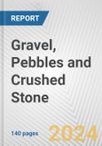 Gravel, Pebbles and Crushed Stone: European Union Market Outlook 2023-2027- Product Image