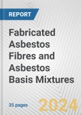 Fabricated Asbestos Fibres and Asbestos Basis Mixtures: European Union Market Outlook 2023-2027- Product Image