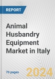 Animal Husbandry Equipment Market in Italy: Business Report 2024- Product Image