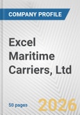 Excel Maritime Carriers, Ltd. Fundamental Company Report Including Financial, SWOT, Competitors and Industry Analysis- Product Image