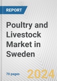 Poultry and Livestock Market in Sweden: Business Report 2024- Product Image