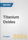 Titanium Oxides: European Union Market Outlook 2023-2027- Product Image