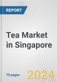 Tea Market in Singapore: Business Report 2024- Product Image