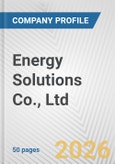 Energy Solutions Co., Ltd Fundamental Company Report Including Financial, SWOT, Competitors and Industry Analysis- Product Image