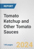 Tomato Ketchup and Other Tomato Sauces: European Union Market Outlook 2023-2027- Product Image