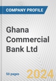 Ghana Commercial Bank Ltd. Fundamental Company Report Including Financial, SWOT, Competitors and Industry Analysis- Product Image