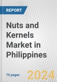 Nuts and Kernels Market in Philippines: Business Report 2024- Product Image