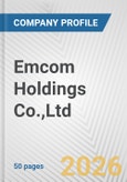 Emcom Holdings Co.,Ltd. Fundamental Company Report Including Financial, SWOT, Competitors and Industry Analysis- Product Image