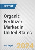 Organic Fertilizer Market in United States: Business Report 2024- Product Image