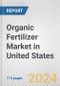 Organic Fertilizer Market in United States: Business Report 2024 - Product Image