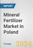 Mineral Fertilizer Market in Poland: Business Report 2024- Product Image