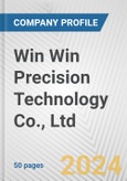 Win Win Precision Technology Co., Ltd Fundamental Company Report Including Financial, SWOT, Competitors and Industry Analysis- Product Image