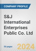 S&J International Enterprises Public Co. Ltd. Fundamental Company Report Including Financial, SWOT, Competitors and Industry Analysis- Product Image