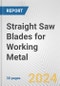Straight Saw Blades for Working Metal: European Union Market Outlook 2023-2027 - Product Image