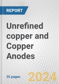 Unrefined copper and Copper Anodes: European Union Market Outlook 2023-2027- Product Image