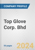 Top Glove Corp. Bhd Fundamental Company Report Including Financial, SWOT, Competitors and Industry Analysis- Product Image