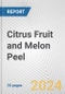 Citrus Fruit and Melon Peel: European Union Market Outlook 2023-2027 - Product Image