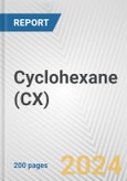 Cyclohexane (CX): 2024 World Market Outlook up to 2033- Product Image
