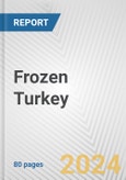 Frozen Turkey: European Union Market Outlook 2023-2027- Product Image