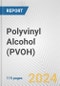 Polyvinyl Alcohol (PVOH): 2024 World Market Outlook up to 2033 - Product Thumbnail Image