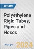 Polyethylene Rigid Tubes, Pipes and Hoses: European Union Market Outlook 2023-2027- Product Image