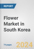 Flower Market in South Korea: Business Report 2024- Product Image