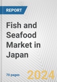 Fish and Seafood Market in Japan: Business Report 2024- Product Image