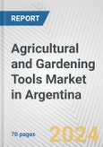 Agricultural and Gardening Tools Market in Argentina: Business Report 2024- Product Image