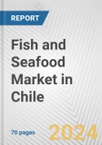 Fish and Seafood Market in Chile: Business Report 2024- Product Image