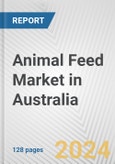 Animal Feed Market in Australia: Business Report 2024- Product Image