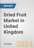 Dried Fruit Market in United Kingdom: Business Report 2024- Product Image