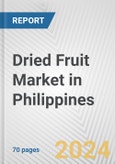 Dried Fruit Market in Philippines: Business Report 2024- Product Image