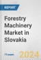 Forestry Machinery Market in Slovakia: Business Report 2024 - Product Thumbnail Image