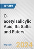 O-acetylsalicylic Acid, Its Salts and Esters: European Union Market Outlook 2023-2027- Product Image