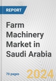 Farm Machinery Market in Saudi Arabia: Business Report 2024- Product Image
