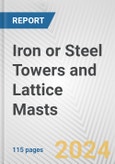 Iron or Steel Towers and Lattice Masts: European Union Market Outlook 2023-2027- Product Image