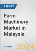 Farm Machinery Market in Malaysia: Business Report 2024- Product Image