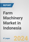 Farm Machinery Market in Indonesia: Business Report 2024- Product Image