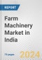 Farm Machinery Market in India: Business Report 2024 - Product Image