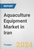 Aquaculture Equipment Market in Iran: Business Report 2024- Product Image