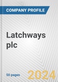 Latchways plc Fundamental Company Report Including Financial, SWOT, Competitors and Industry Analysis- Product Image
