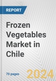 Frozen Vegetables Market in Chile: Business Report 2024- Product Image