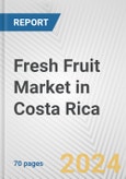 Fresh Fruit Market in Costa Rica: Business Report 2024- Product Image